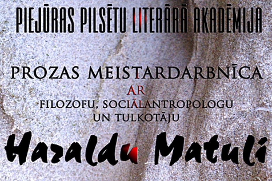 Prozas meistardarbnīcu sestdien vadīs Haralds Matulis