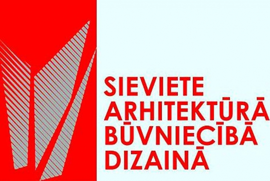 Būs konkurss "Sieviete arhitektūrā, dizainā, būvniecībā"